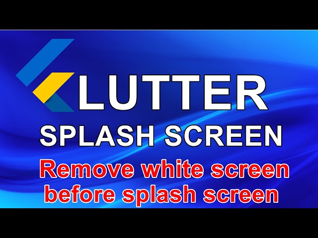 Flutter Splash Screen- Remove white screen before splash screen