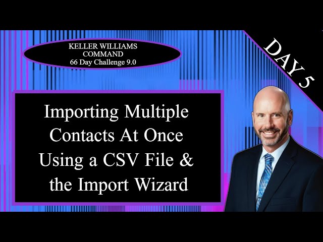 KW Command 66 Day Challenge 9.0 Day 5 - Importing Multiple Contacts at Once w/ the Import Wizard