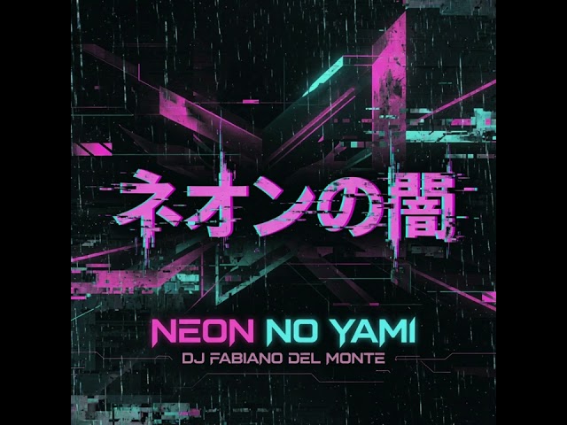 Neon no Yami | DJ FABIANO DEL MONTE