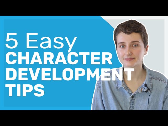 5 Easy Character Development Tips
