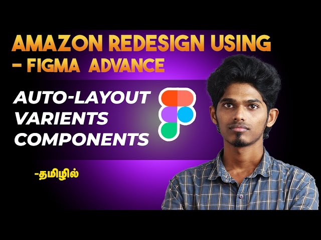 The Ultimate Figma Tutorial: Auto Layout, Variants, Components, and More for Designers In Tamil