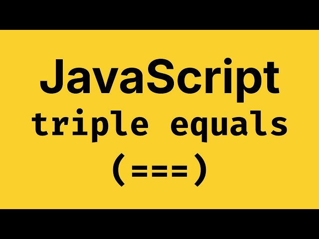 Strict Equality Operator (===) in JavaScript - JavaScript Course