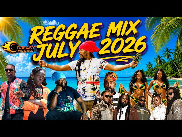 Reggae Mix July 2026 Feat Morgan Heritage,Busy Signal,Capleton,Fantan Mojah,Lutan Fyah,Richie Spice