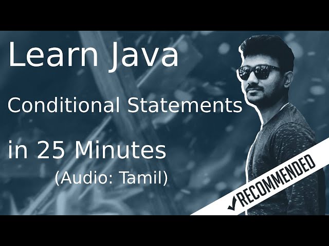 Java Conditional Statements in 25 minutes in Tamil | ஜாவா (Java in Tamil)