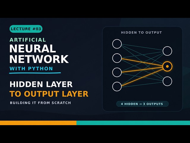 Neural Network with Python - Lec 3 Hidden Layer to Output Layer using Python