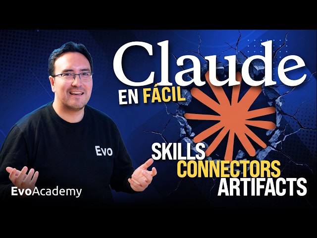 CLAUDE en FÁCIL | Lo que debes saber de la herramienta IA del momento: Artifacts, Skills y Connector