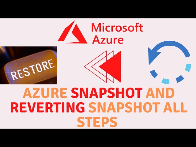 Azure taking snapshot and reverting snapshot all steps, very important before making changes in prod