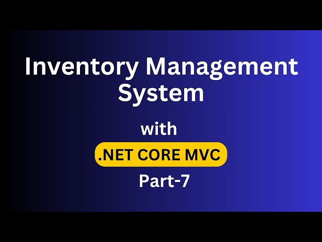 Inventory Management System in .NET Core MVC | Part-7