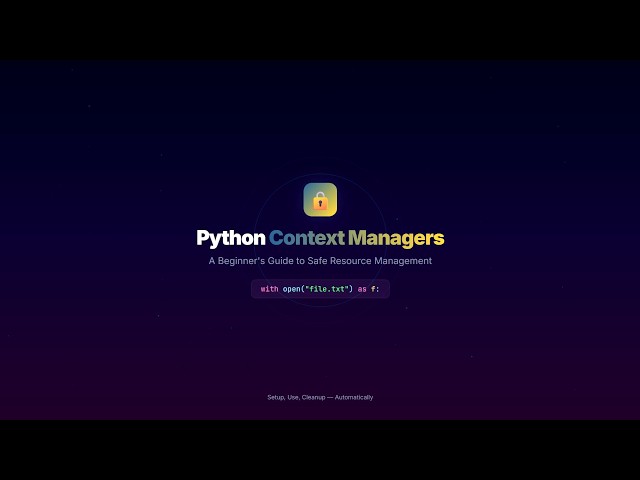 What is Python Context Manager? A Complete Beginner's Guide with Animation and Note