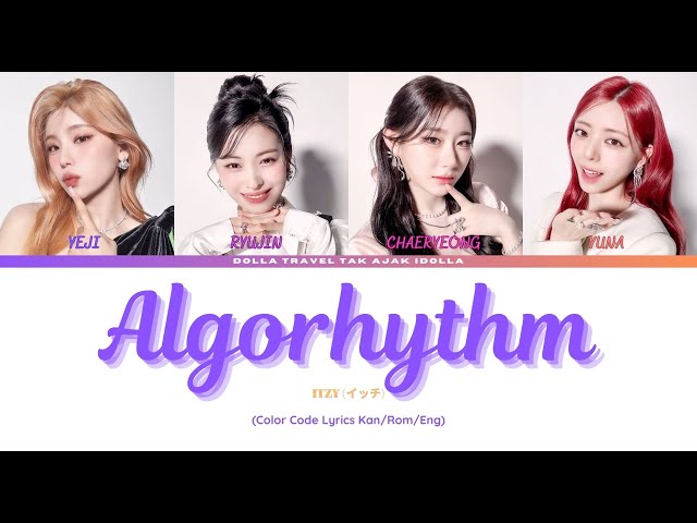 ITZY (イッジ) | Algorhythm (Color Coded Lyrics Kan/Rom/Eng)