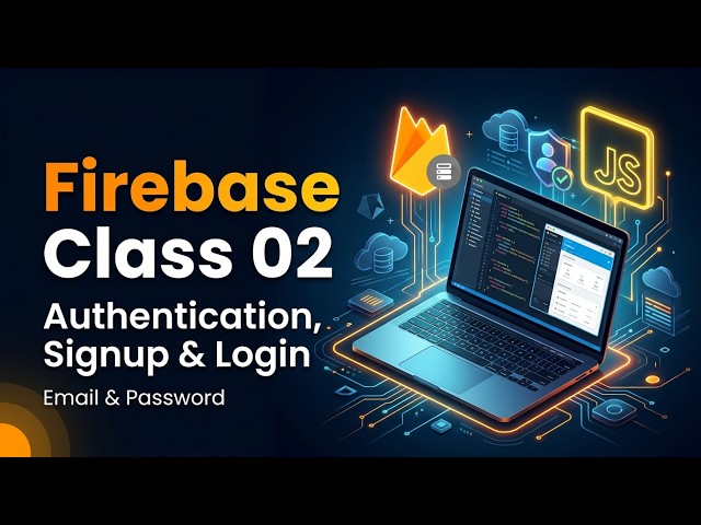 Firebase Tutorial for Beginners #02 | Authentication, Signup & Login | JavaScript