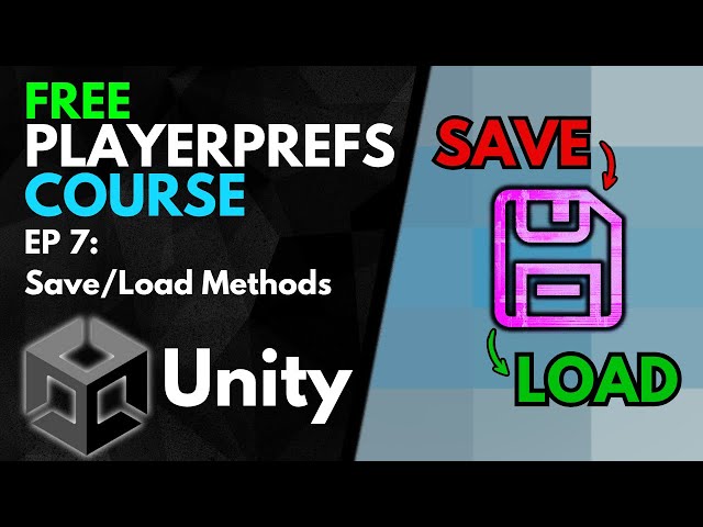 Creating the PlayerPrefs SAVE and LOAD Methods | Unity PlayerPrefs Course