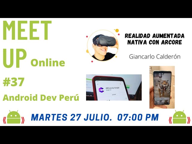 MeetUp #37 - Android Dev Perú [Realidad Aumentada con ARCore]