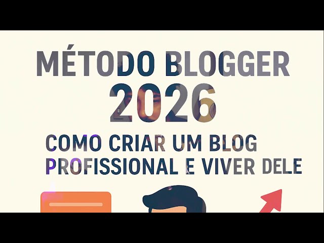 🟪 MÉTODO BLOGGER 2026 - Crie Um Blog Profissional e Viva Dele
