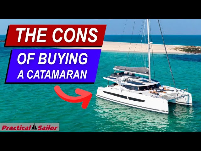 Catamaran Pros and Cons – Why Buying a Sailing Catamaran Isn’t Always Best