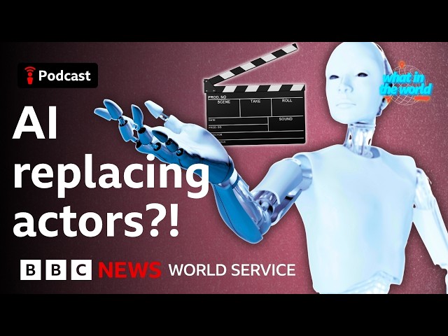 How AI is replacing actors in China - What in the World podcast, BBC World Service