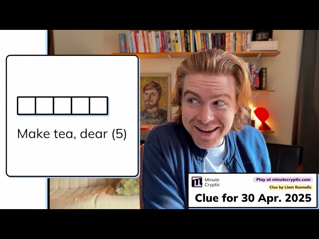 Minute Cryptic Clue 309: Make tea, dear (5)