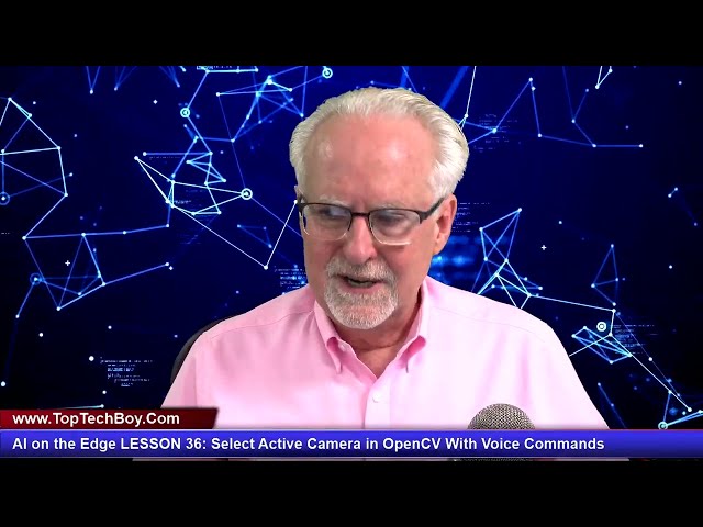 AI on the Edge LESSON 36: Select Active Camera in OpenCV With Voice Commands