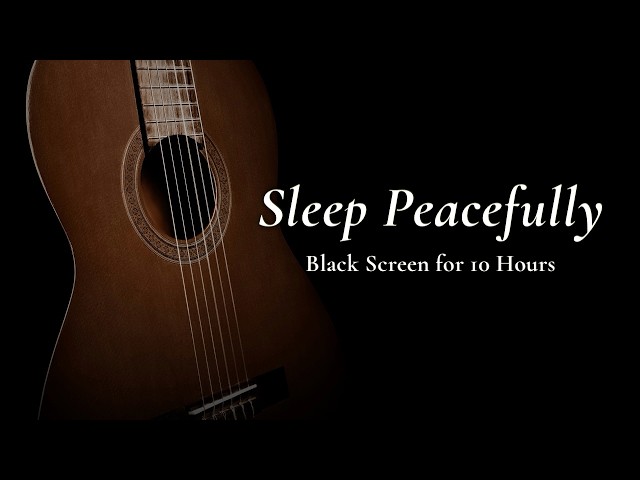 Sleep, as You Gently Sink Deep: Soft Guitar【Black Screen 10 hours】