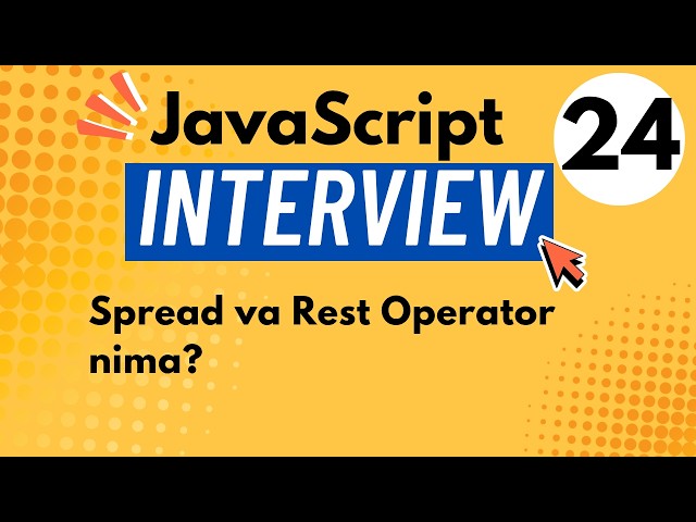 #24 JavaScript Interview | Spread va Rest Operator nima?