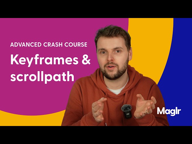 Course Advanced - Keyframes & scrollpath | Maglr