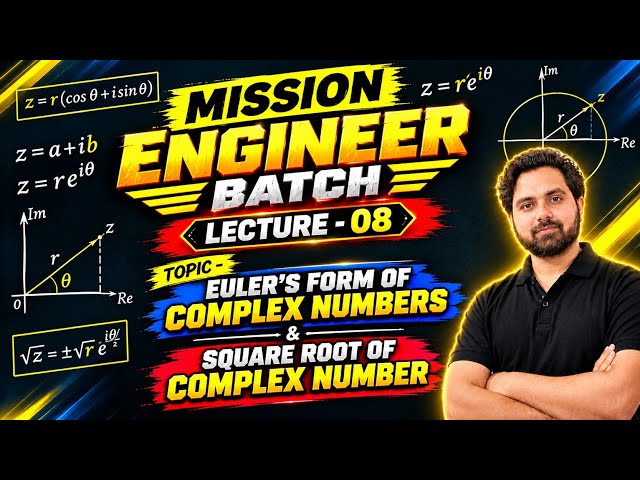 L-8 : Modulus function |Square root of Complex Numbers| Euler's Form