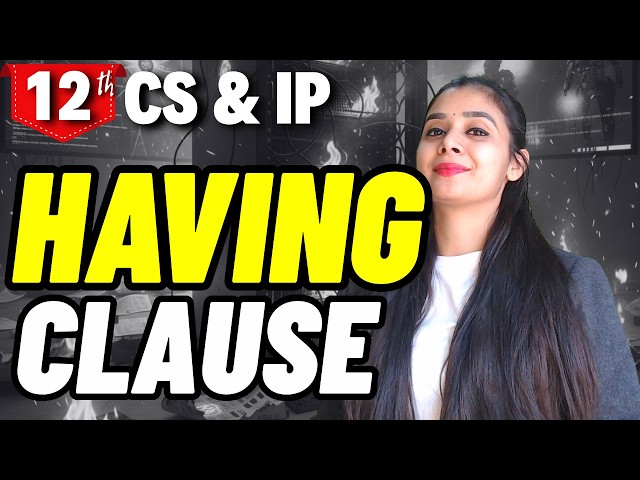 Use of HAVING | Class 12 CS & IP