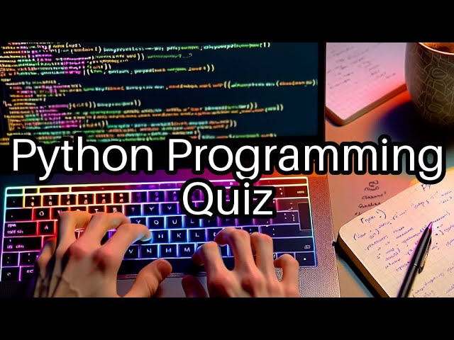 🐍 Python Quiz: Test Your Knowledge on These Fun Python Programming Facts!