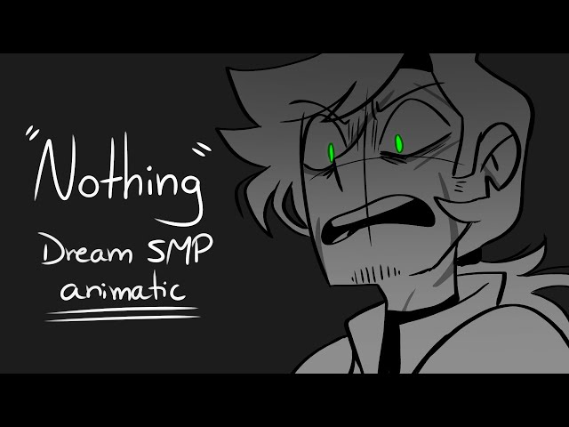 Nothing // Dream SMP Animatic