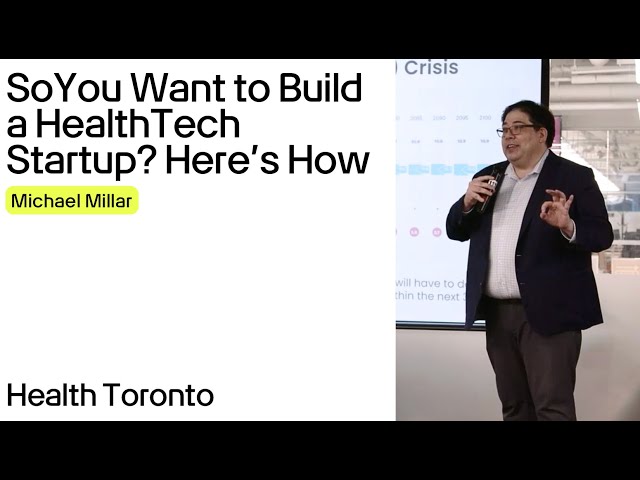 So You Want to Build a HealthTech Startup? Here's How | Michael Millar