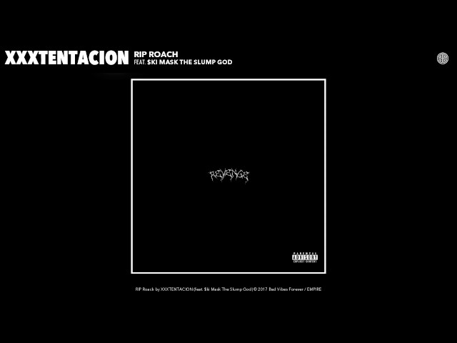 XXXTENTACION - RIP Roach (Audio) (feat. $ki Mask The Slump God)