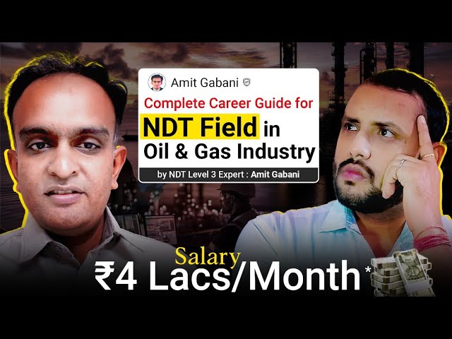 Nondestructive Testing NDT field in oil & gas industry by Amit Ji @NDTQuality | Salary ₹4 Lacs/Mnth