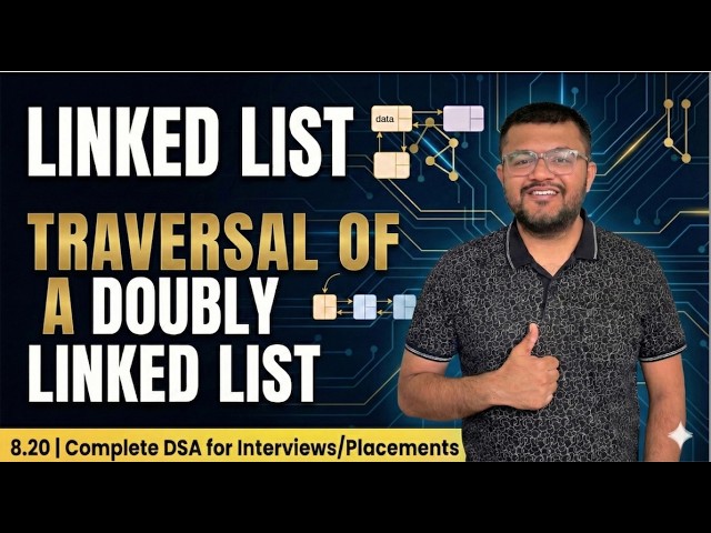 8.20 Traversing A Doubly Linked List