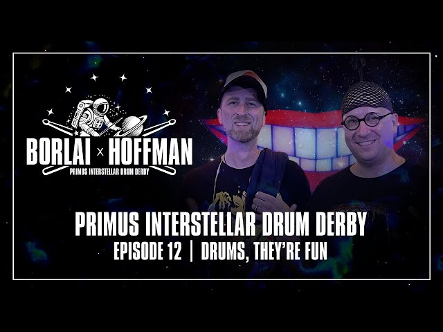 Primus Interstellar Drum Derby | Ep. 12 – Borlai x Hoffman | Drums, They're Fun