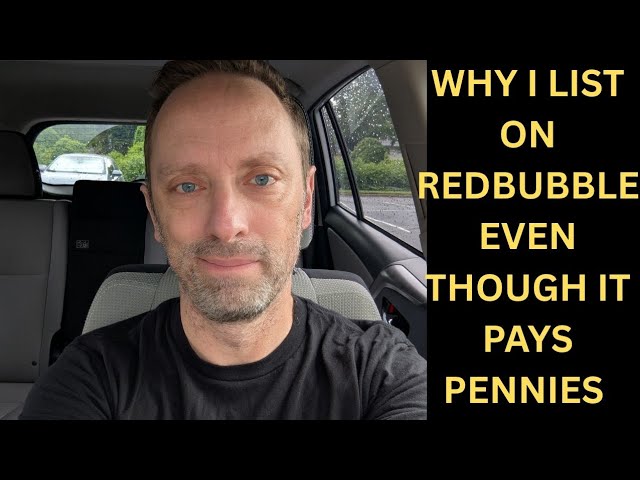 Why I Still List on Redbubble (Even for Pennies) #oneshot 