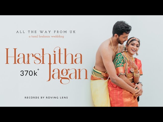 Harshitha & Jagan | Tamil Brahmin Wedding Film | AVM Rajeswari Kalyana Mandapam | Roving Lens