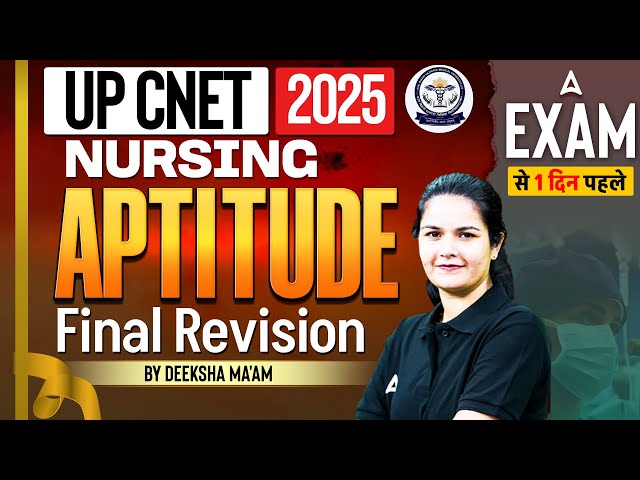UP CNET 2025 | UP CNET Nursing Aptitude Final Revision in One Shot | By Deeksha Mam
