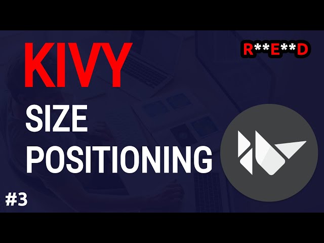 Python Kivy tutorial #3: Widgets Sizing and Positioning | Kivy app project