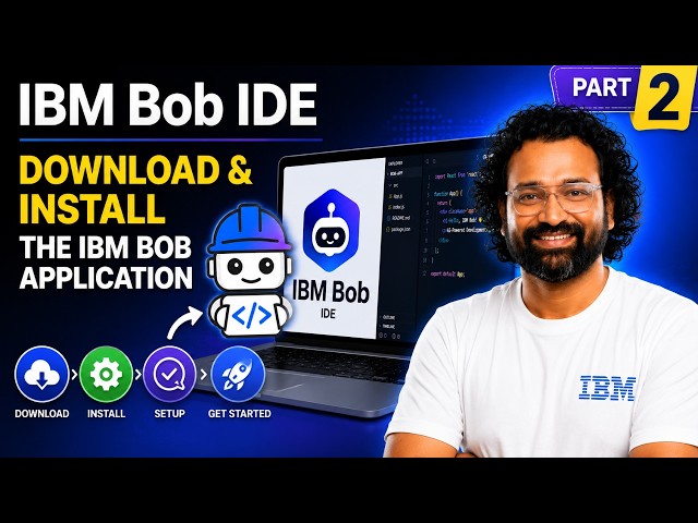 IBM Bob IDE: Download, Install & Setup the Application
