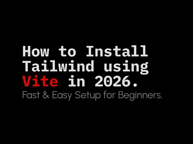 How to Install Tailwind using Vite in 2026 | Fast & Easy Setup for Beginners