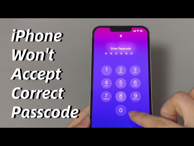 Why Is My iPhone Not Accepting Correct Passcode & How to Fix It?