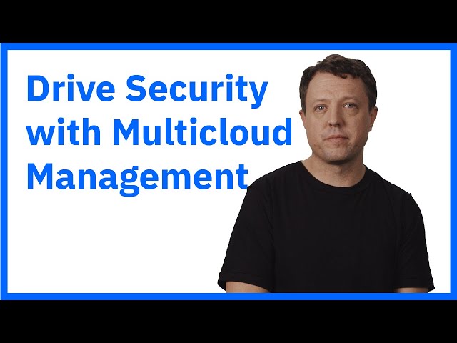 Multicloud management: Drive security and save your brand