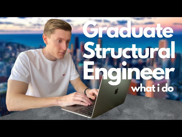 What I Do as a Graduate Structural Engineer