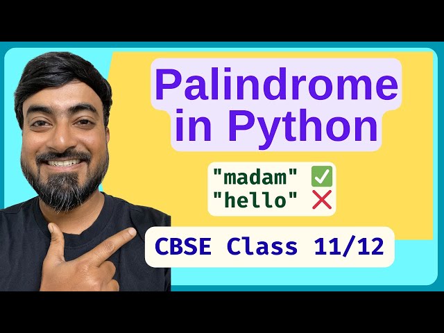 Palindrome String in Python | Python for Beginners | CBSE Class 11 & 12