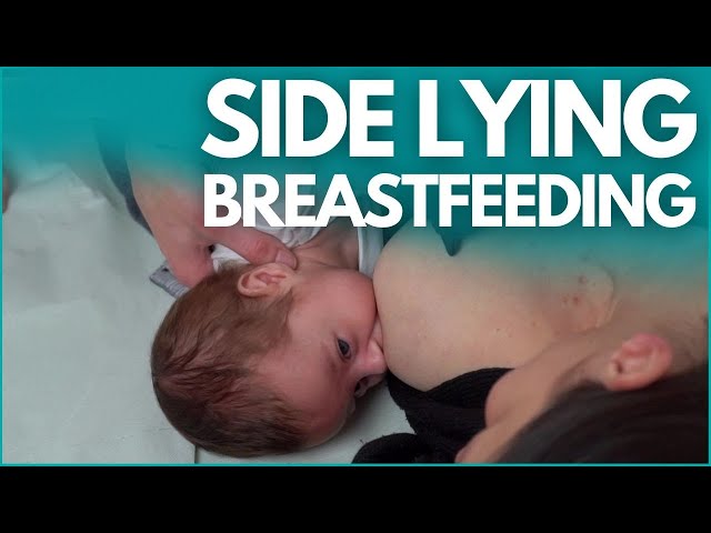 SIDE LYING BREASTFEEDING POSITION: BEST POSITIONS to get a DEEP LATCH and TO AVOID PAIN