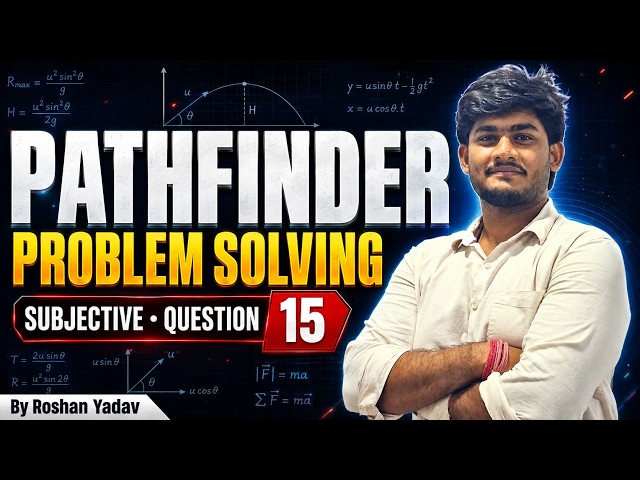 PATHFINDER | Problem Solving | Subjective Question-15 | JEE Physics by Roshan Sir