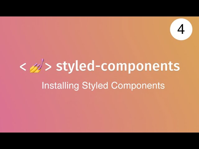 lecture 4 - installing styled components