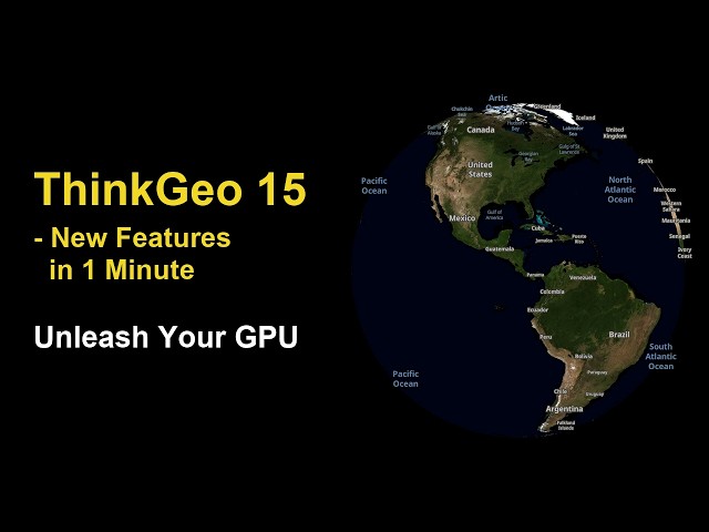 ThinkGeo 15 in 1 Minute — Unleash Your GPU