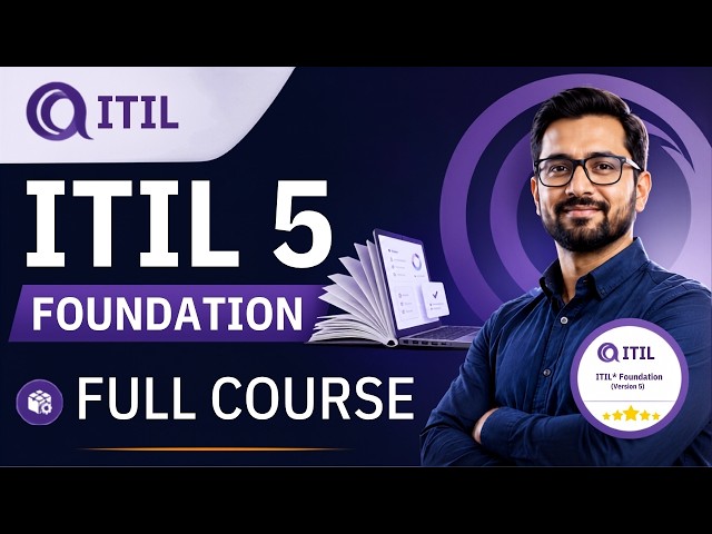 ITIL 5 Foundation Full Course: All 16 Chapters in 3 Hours