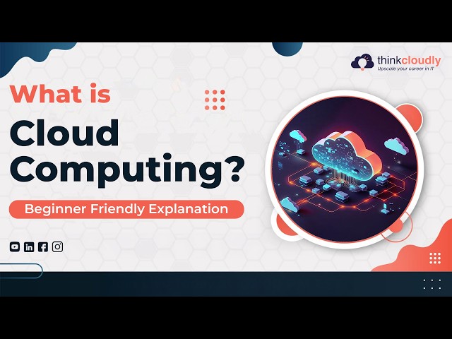 What is Cloud Computing? Beginner Friendly Explanation | Thinkcloudly